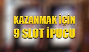 Kazanmak için 9 slot ipucu